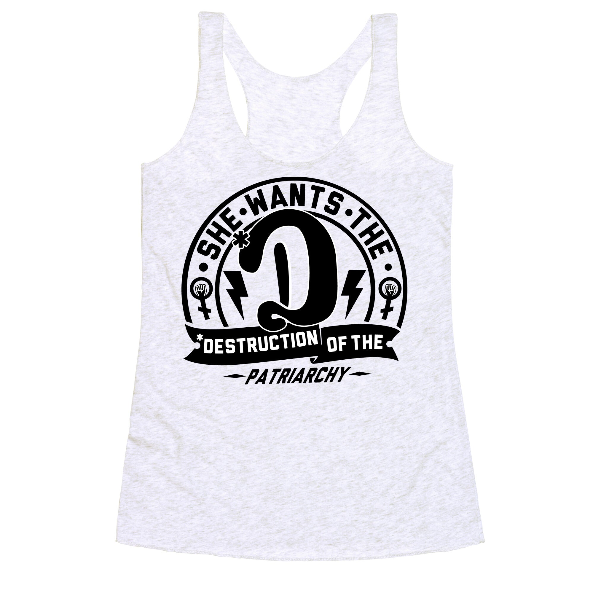 She Wants The Destruction Of The Patriarchy Racerback Tank